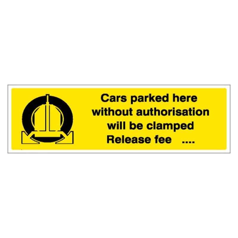SUNSIGNS 600x200mm Vinyl Cars Parked here without Authorisation will be Clamped Release Fee Signage, SN0133VNLOTHPIXAM
